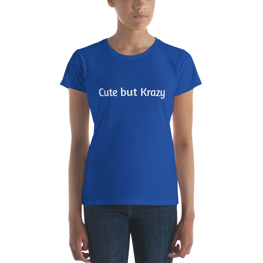 Cute but Crazy Women's short sleeve t-shirt