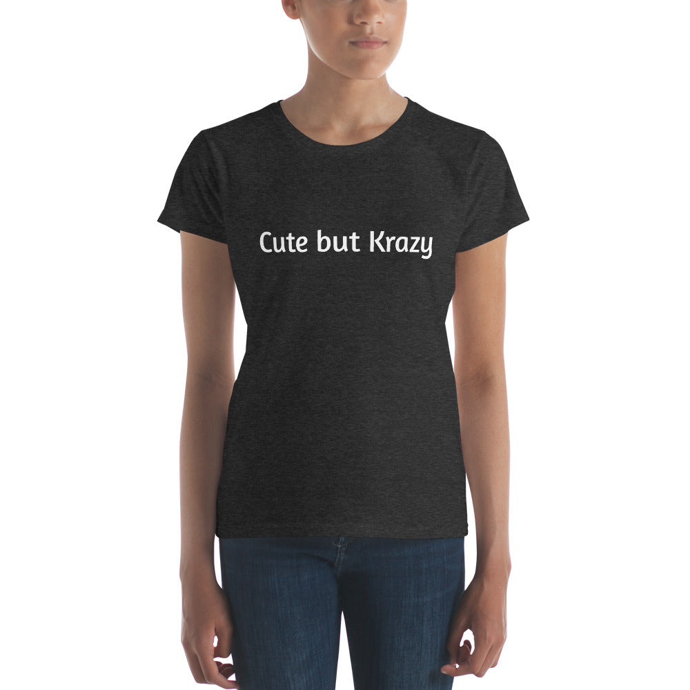 Cute but Crazy Women's short sleeve t-shirt