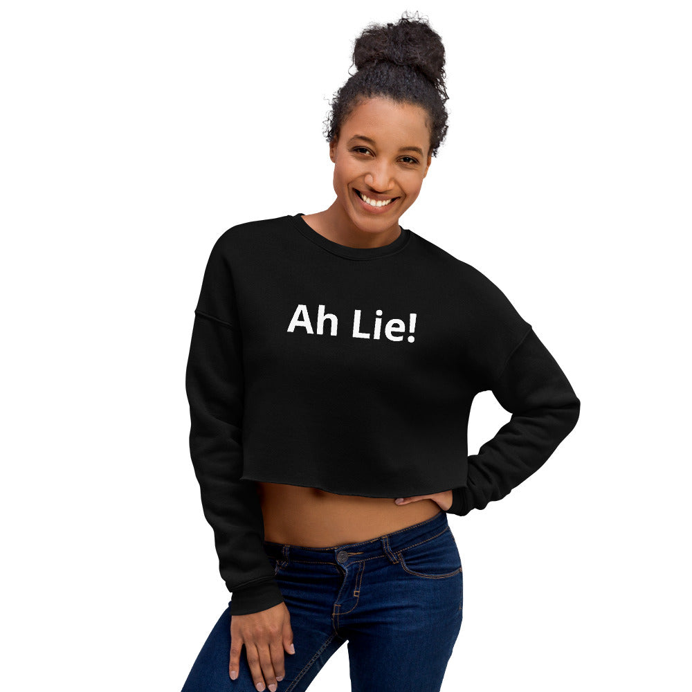 You “Ah Lie!” ...Women's Fleece Crop Sweatshirt